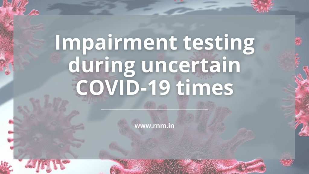 Impairment testing during uncertain COVID 19 times