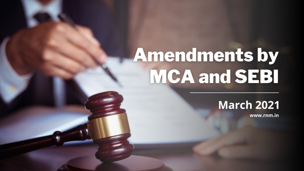 Recent Amendments by MCA and SEBI