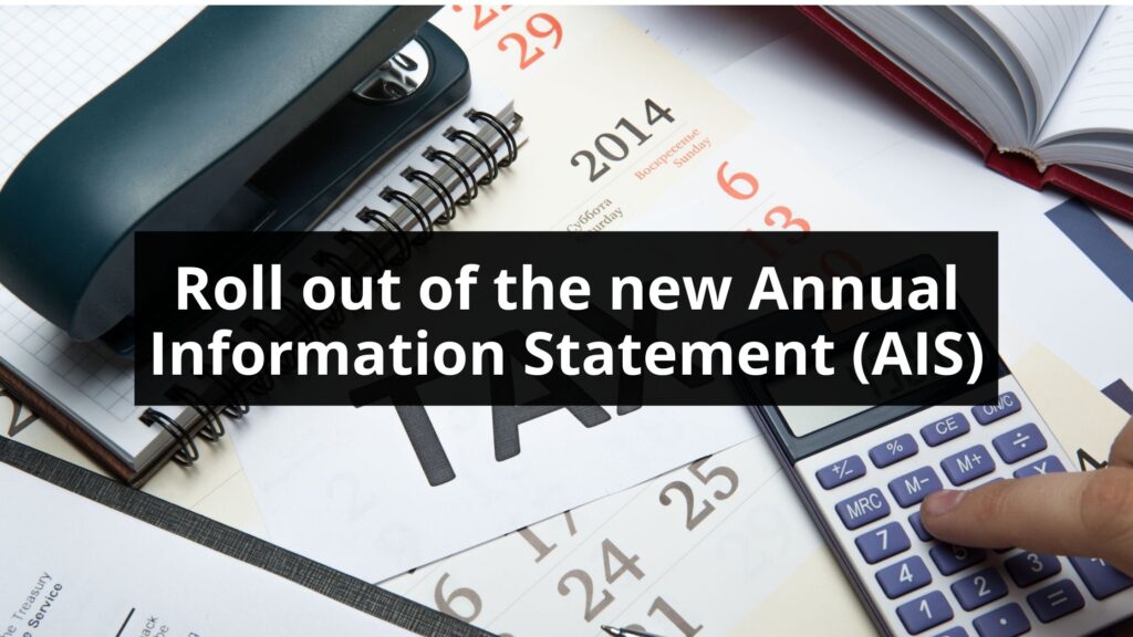 Roll out of the new Annual Information Statement (AIS)