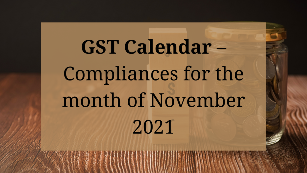 GST Calendar – Compliances for the month of November 2021