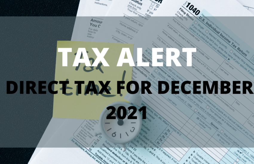 Direct Tax Alerts for December 2021: What you need to know