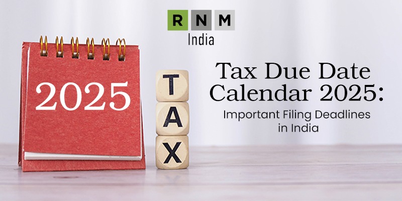 Tax Due Date Calendar 2025: Key Filing Deadlines in India