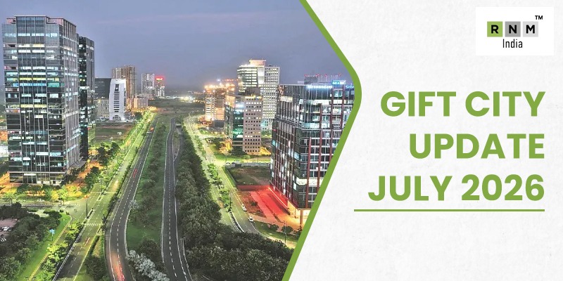 GIFT IFSC Updates July 2026: RBI, IFSCA, REITs & FATF GIFT IFSC Updates July 2026: RBI, IFSCA, REITs & FATF