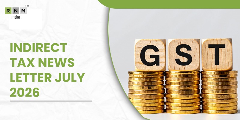 GST Calendar –Compliances for the month of July ’2026 GST Calendar –Compliances for the month of July ’2026